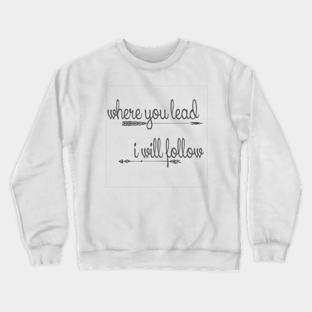 i will follow Crewneck Sweatshirt by SoLucky